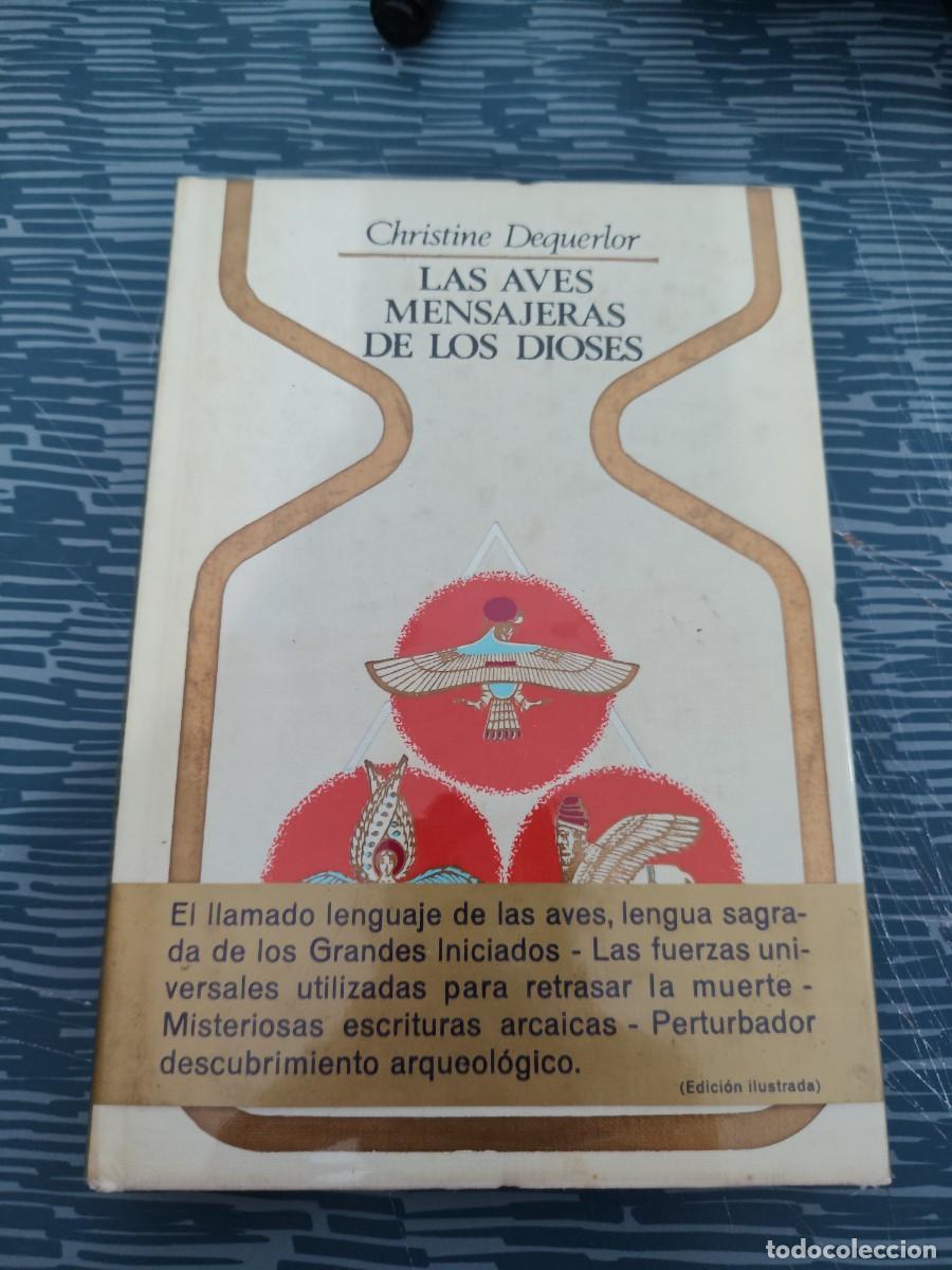 Libros de segunda mano: LAS AVES MENSAJERAS DE LOS DIOSES,CHRISTINE DEQUERLOR,PLAZA & JANES,1980,235 P&Aacute;G.