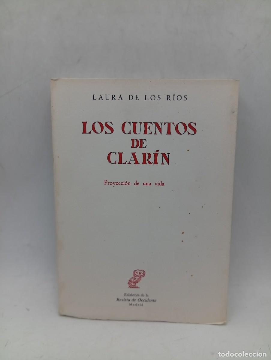 Libros de segunda mano: LOS CUENTOS DE CLARIN. PROYECCION DE UNA VIDA. LAURA DE LOS RIOS. 1965. PAGS : 327. INTONSO.