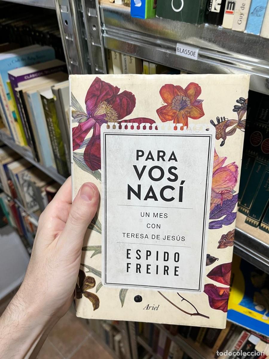 Libros de segunda mano: BLAS50E Espido Freire, Para vos nac&iacute;. Un mes con Teresa de Jes&uacute;s, Ariel.