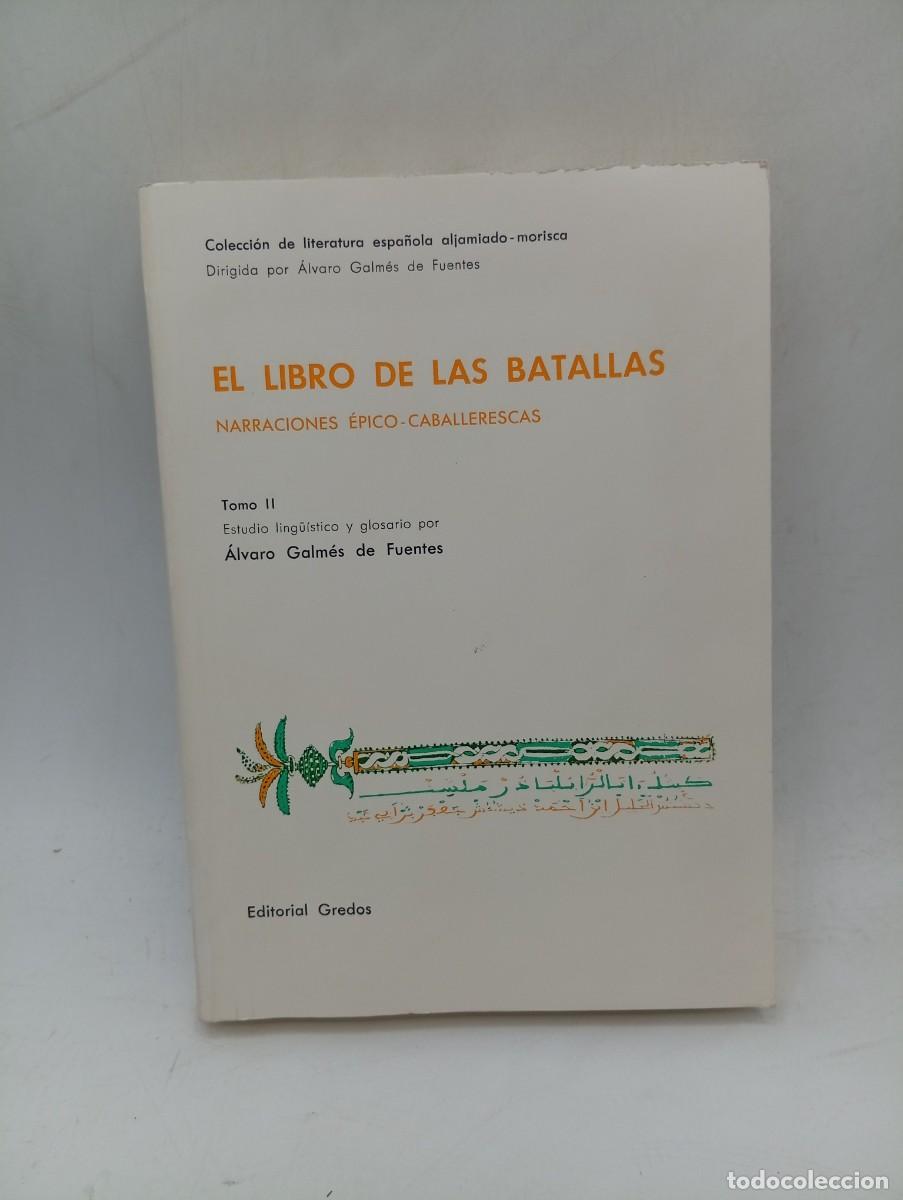 Libros de segunda mano: EL LIBRO DE LAS BATALLAS. NARRACIONES EPICO-CABALLERESCAS. TOMO II. ALVARO GALMES. ED. GREDOS. 1975.
