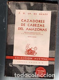 Libros de segunda mano: Cazadores de cabezas del Amazonas, F. W. Up. De Graff. Colecci&oacute;n Austral.