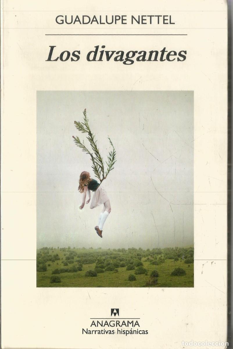 Livres d'occasion: GUADALUPE NETTEL. LOS DIVAGANTES. ANAGRAMA. PRIMERA EDICION