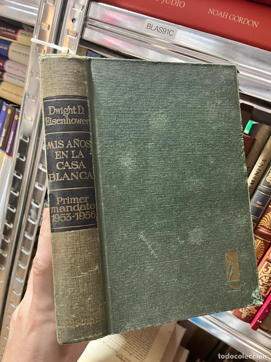 Livros em segunda m&atilde;o: BLAS91C Dwight D. Eisenhower, Mis a&ntilde;os en la Casa Blanca. Primer mandato 1953-1956, Caralt.
