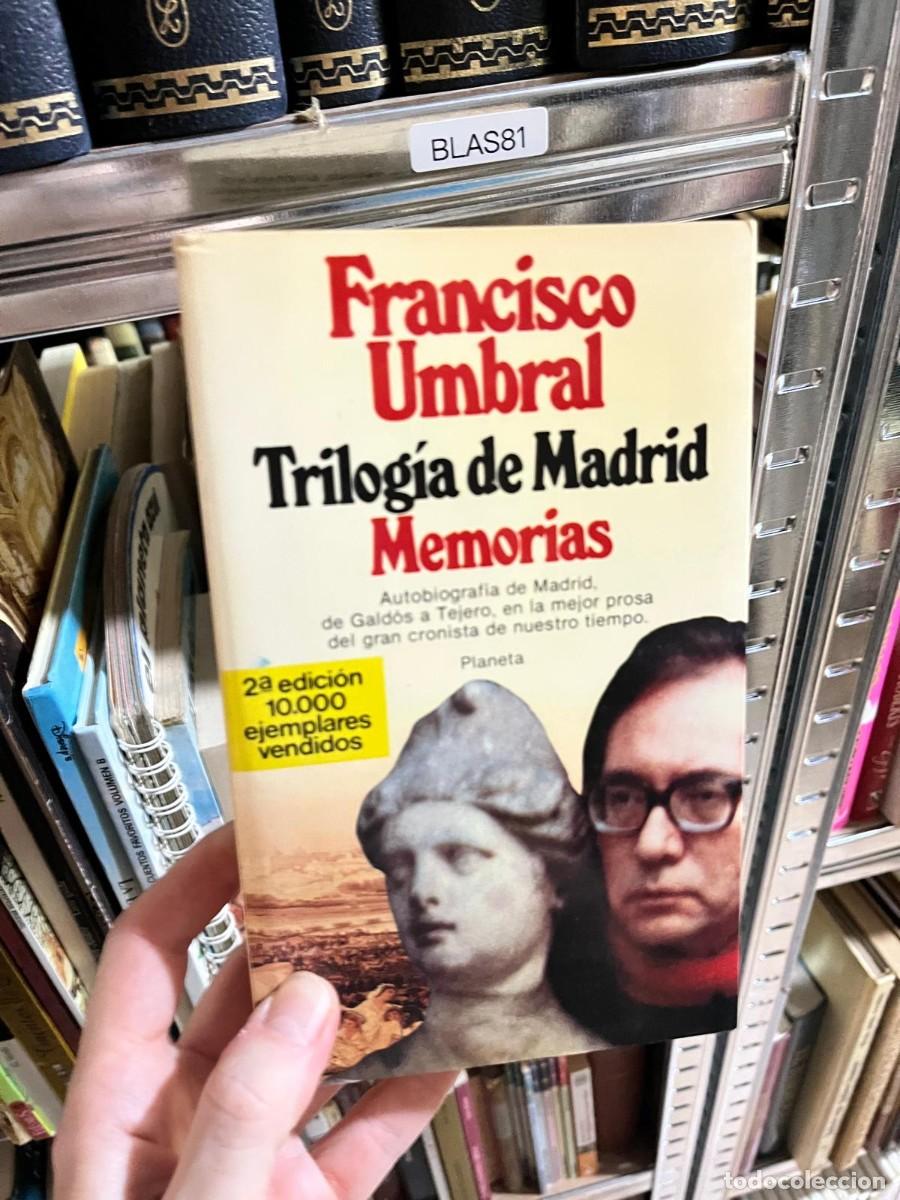 Livres d'occasion: BLAS81 Francisco Umbral &ndash; Trilog&iacute;a de Madrid. Memorias &ndash; Planeta
