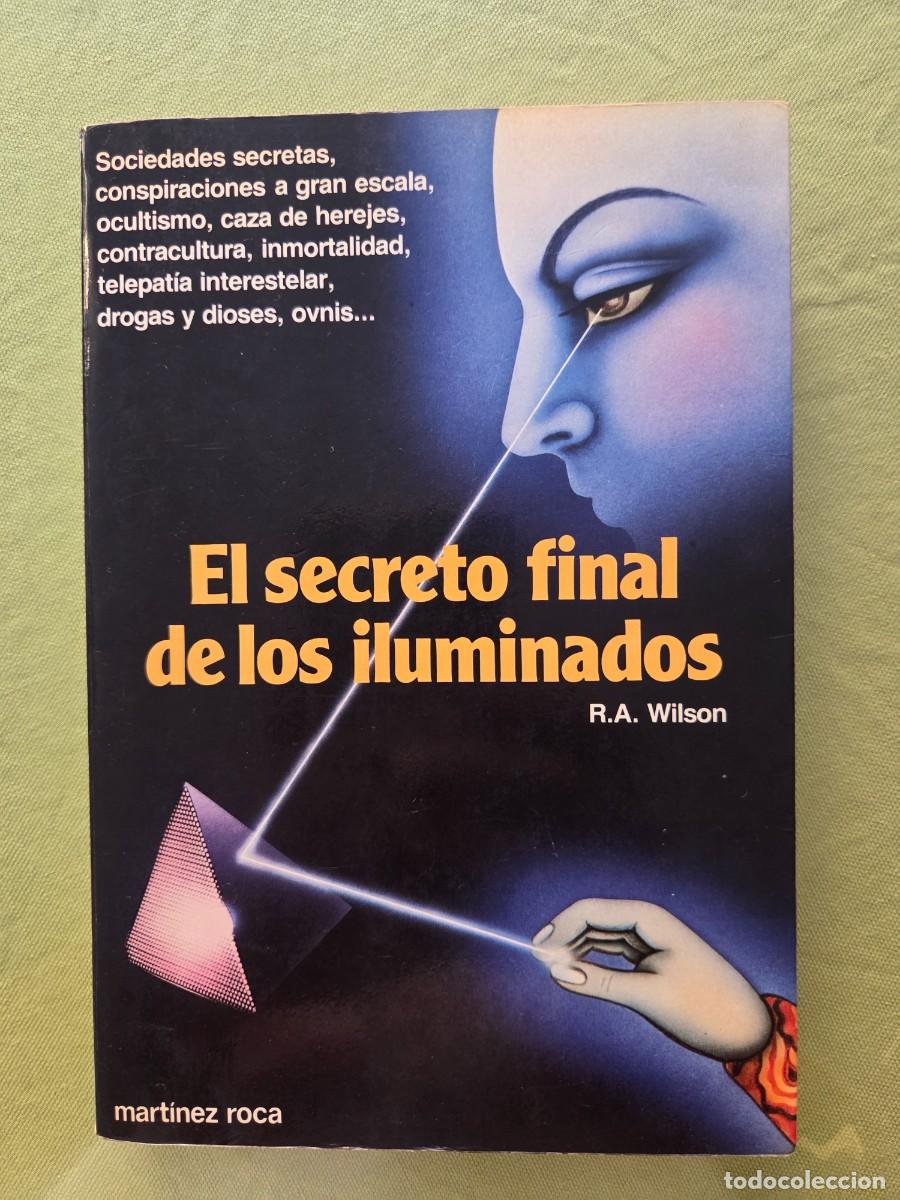 Libros de segunda mano: EL SECRETO FINAL DE LOS ILUMINADOS R.A. WILSON.