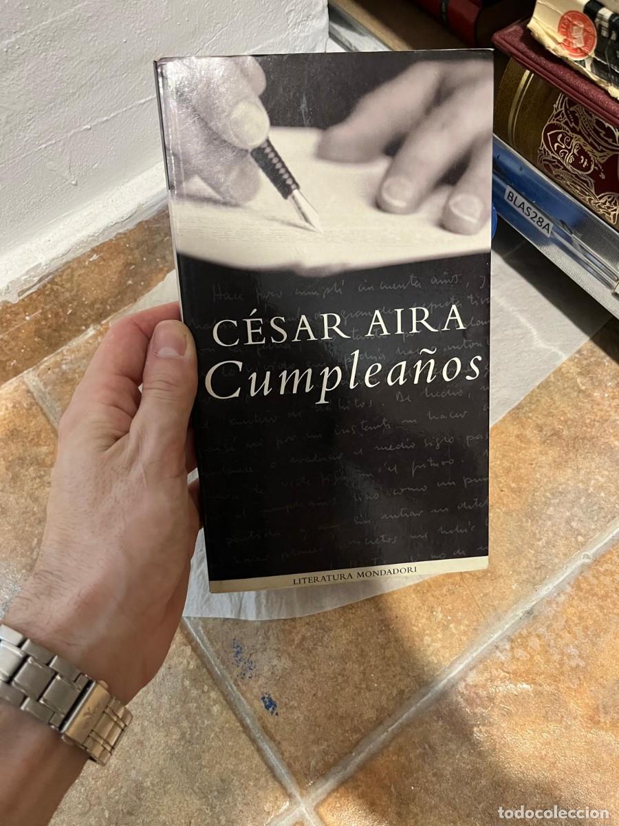 Libros de segunda mano: BLAS28A &mdash; C&eacute;sar Aira &mdash; Cumplea&ntilde;os &mdash; Mondadori.