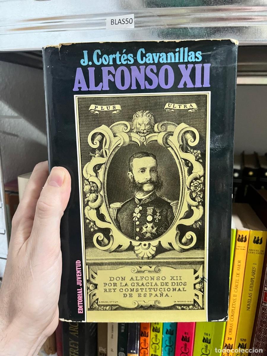 Libros de segunda mano: BLAS50 &mdash; J. Cort&eacute;s-Cavanillas &mdash; Alfonso XII &mdash; Editorial Juventud.