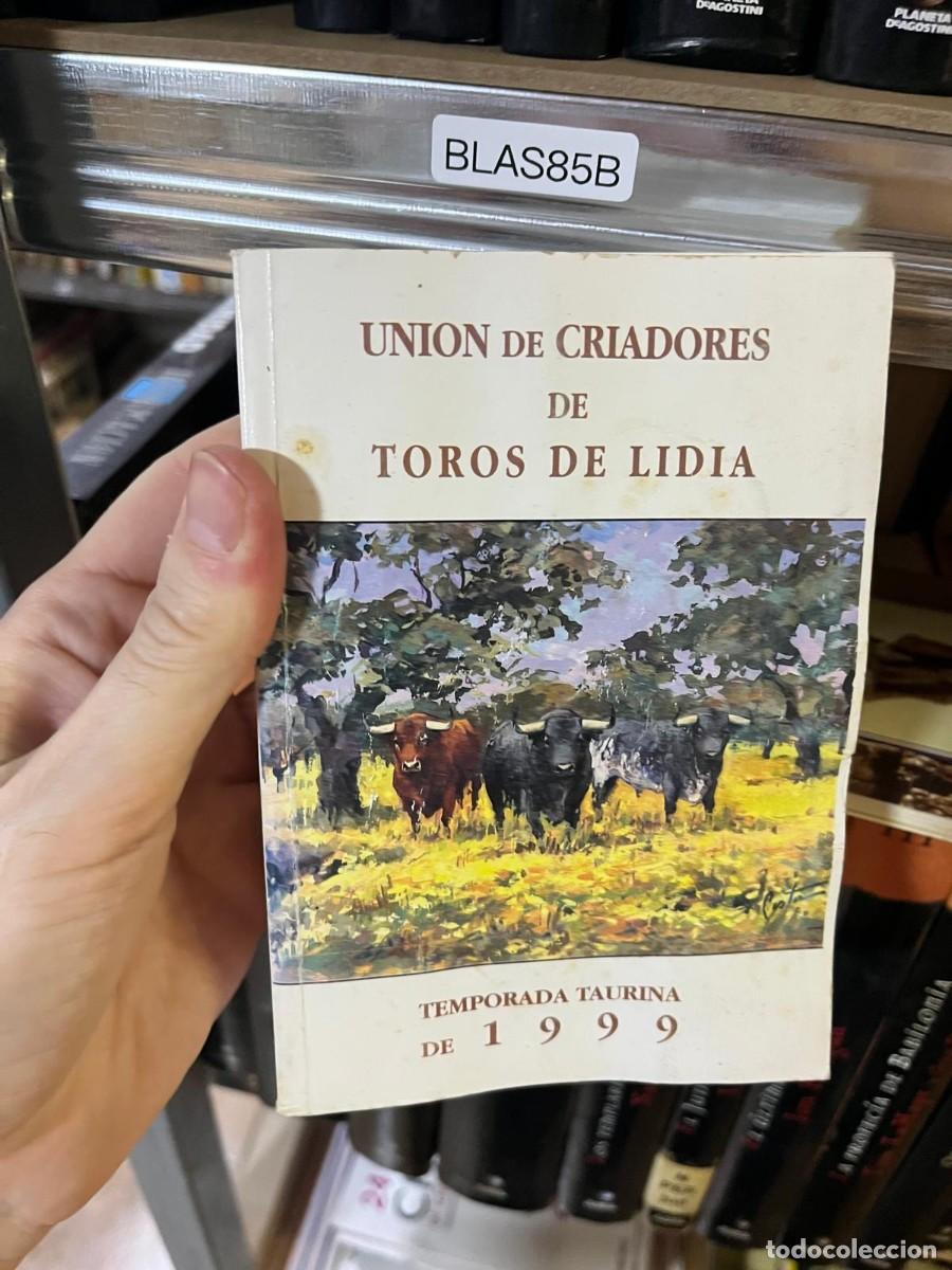 Libros de segunda mano: BLAS85B Uni&oacute;n de Criadores de Toros de Lidia. Temporada Taurina de 1999 &ndash; Uni&oacute;n de Criadores de Toro