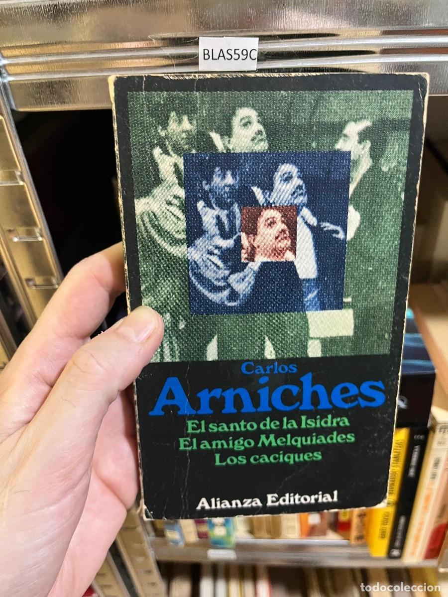 Libros de segunda mano: BLAS59C El santo de la Isidra &middot; El amigo Melquiades &middot; Los caciques &ndash; Carlos Arniches &ndash; Alianza Edito