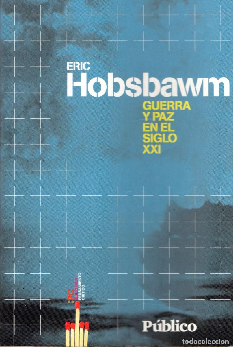 Libros de segunda mano: GUERRA Y PAZ EN EL SIGLO XXI. HOBSAWN, ERIC. NR-828
