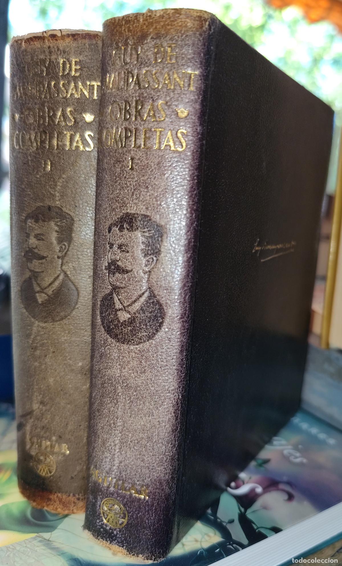 Libros de segunda mano: GUY DE MAUPASSANT. OBRAS COMPLETAS AGUILAR. 2 TOMOS. 1948 -1952