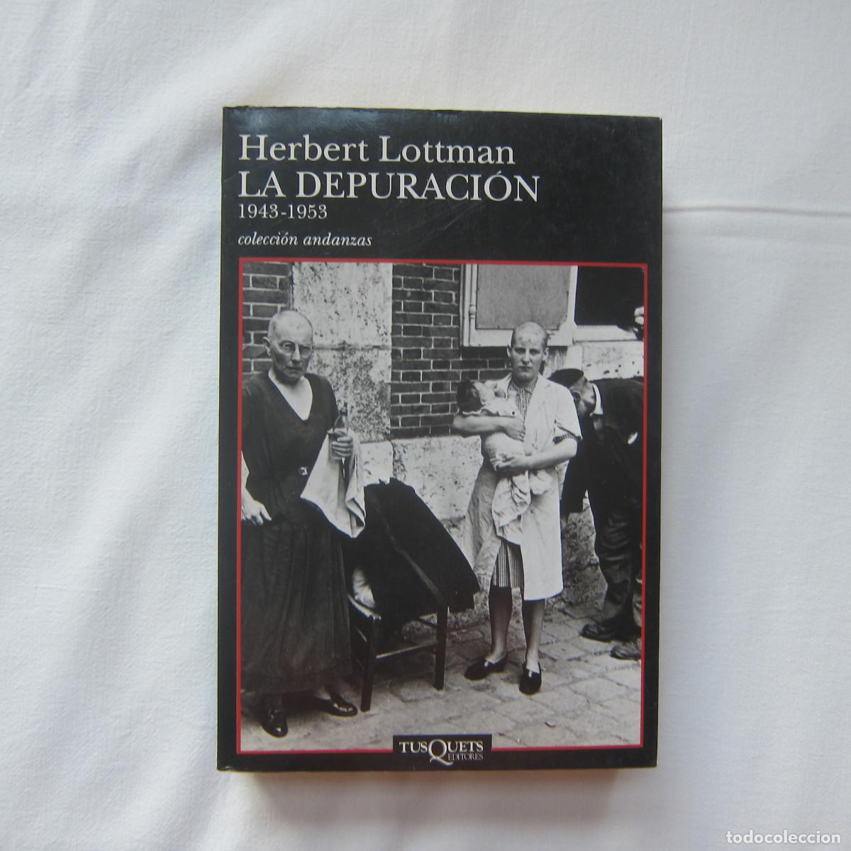 Livres d'occasion: LA DEPURACI&Oacute;N - HERBERT LOTTMAN (TUSQUETS) NOVELA