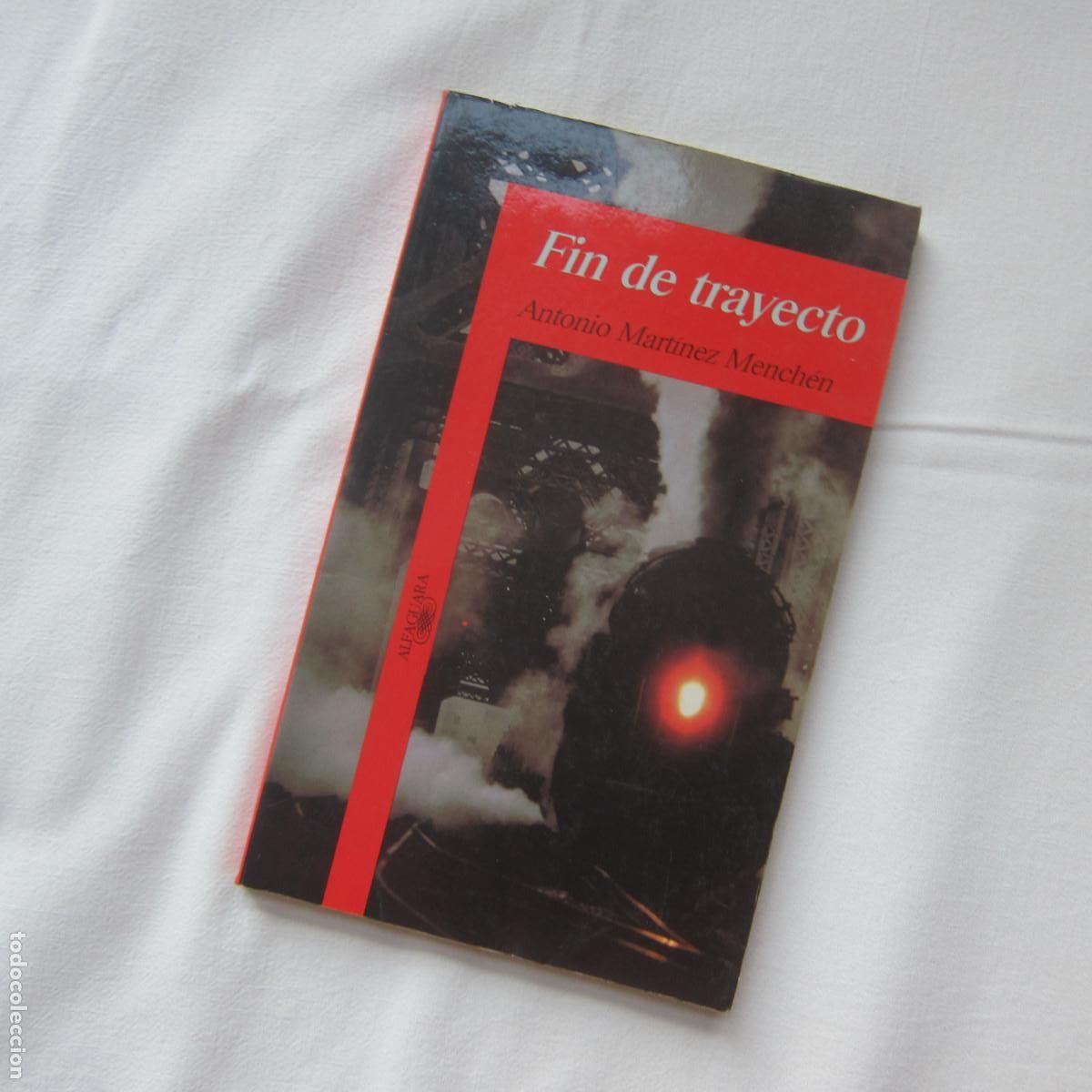 Libri di seconda mano: FIN DE TRAYECTO - ANTONIO MART&Iacute;NEZ MENCH&Eacute;N (ALFAGUARA) JUVENIL
