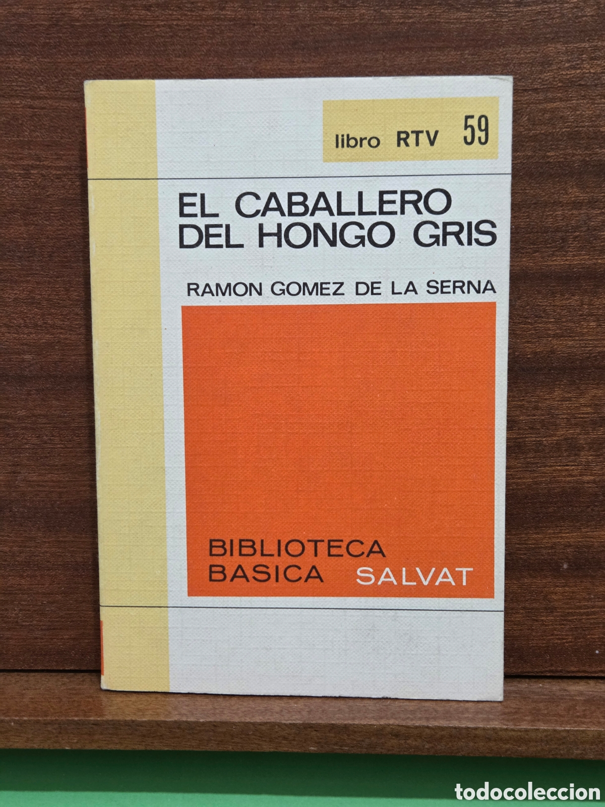 Livres d'occasion: LIBRO RTV...N&deg;59...&rdquo;&rdquo;EL CABALLERO DEL HONGO GRIS&rdquo;&rdquo;...RAM&Oacute;N G&Oacute;MEZ DE LA SERNA...B. B. SALVAT...1970..