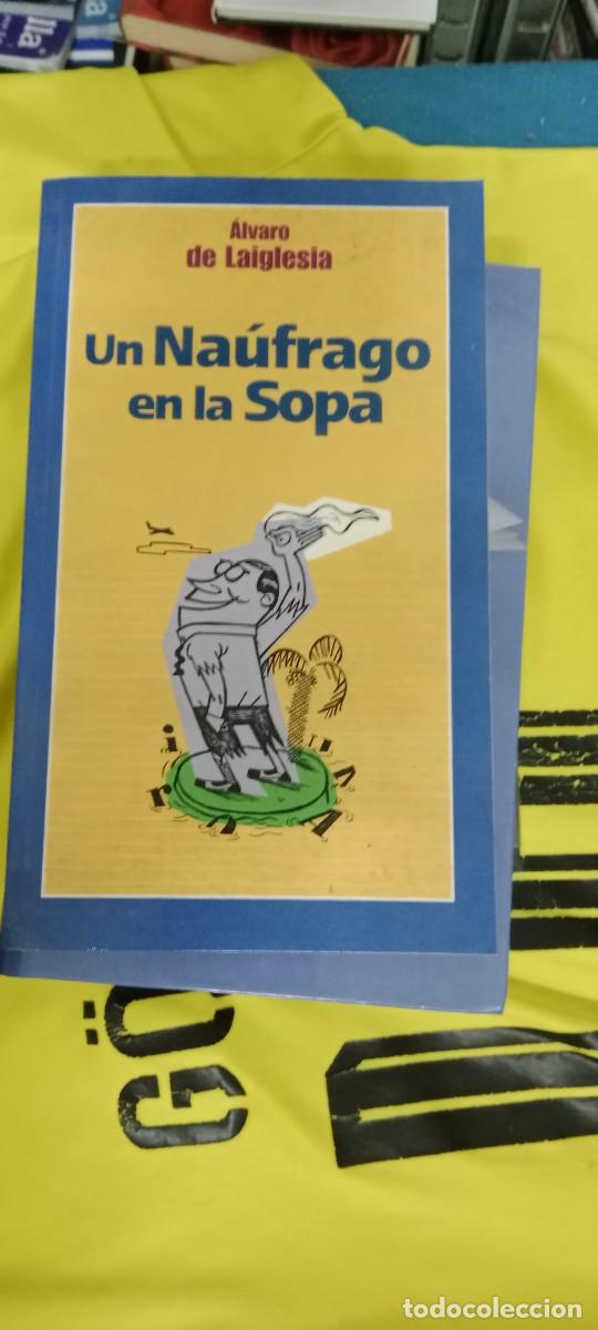Libros de segunda mano: UN NAUFRAGO EN LA SOPA ALVARO DE LAIGLESIA LIBRO GG-FCB