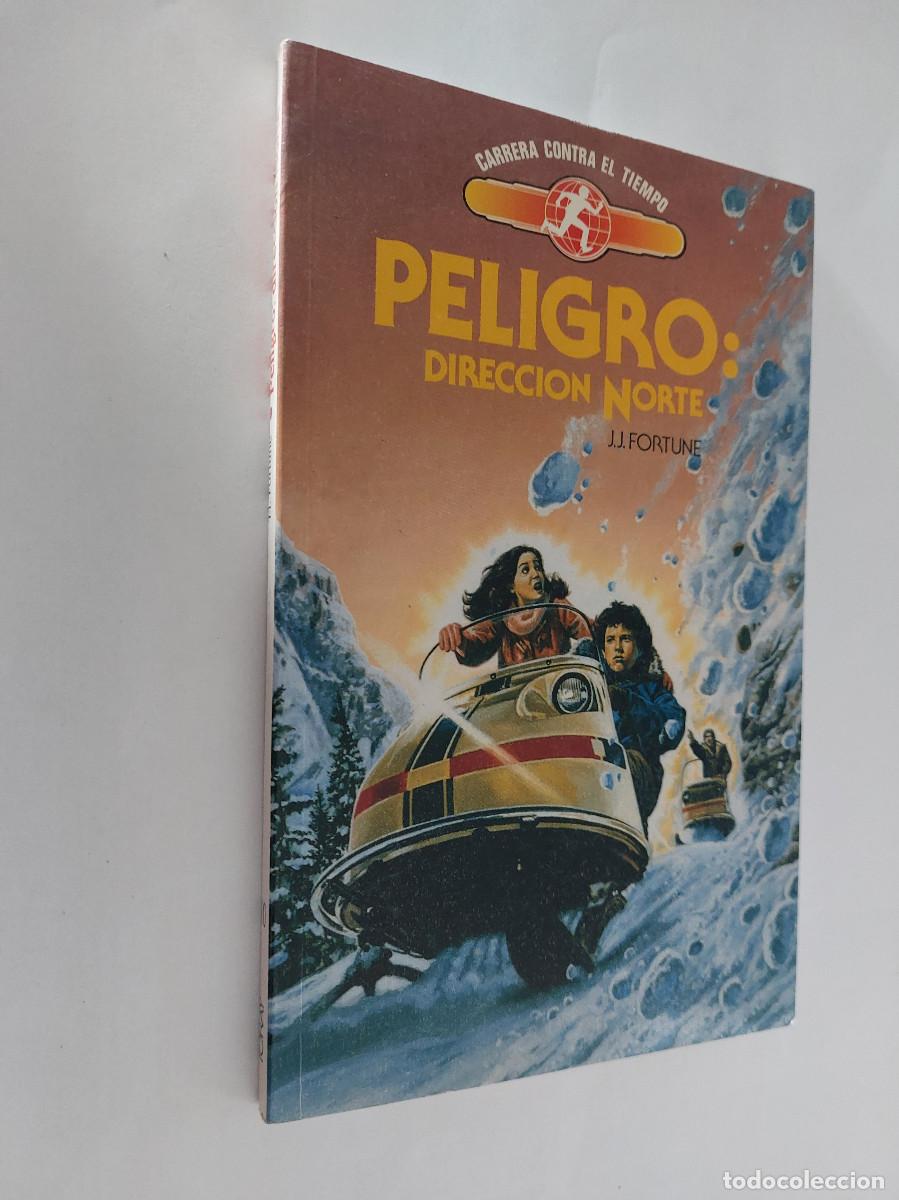 Libros de segunda mano: Peligro: direcci&oacute;n Norte. Carrera contra el tiempo. J.J. Fortune. Buen estado eea a