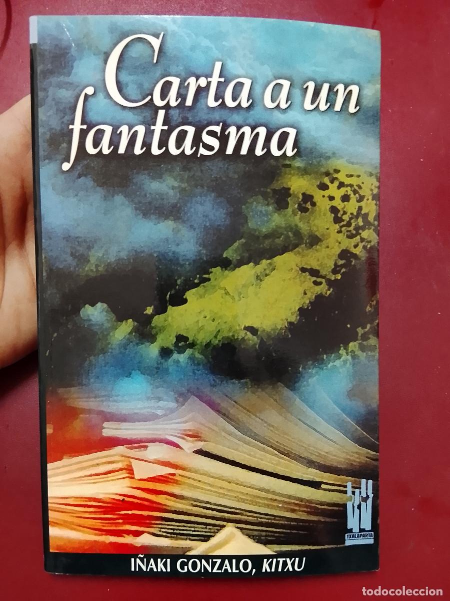 Libros de segunda mano: I&ntilde;aki Gonzalo, Kitxu: Carta a un fantasma (Txalaparta. 1997)