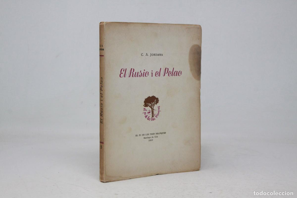 Libros de segunda mano: C.A. Jordana - El Rusio i el Pelao - El Pi de les Tres Branques 1950