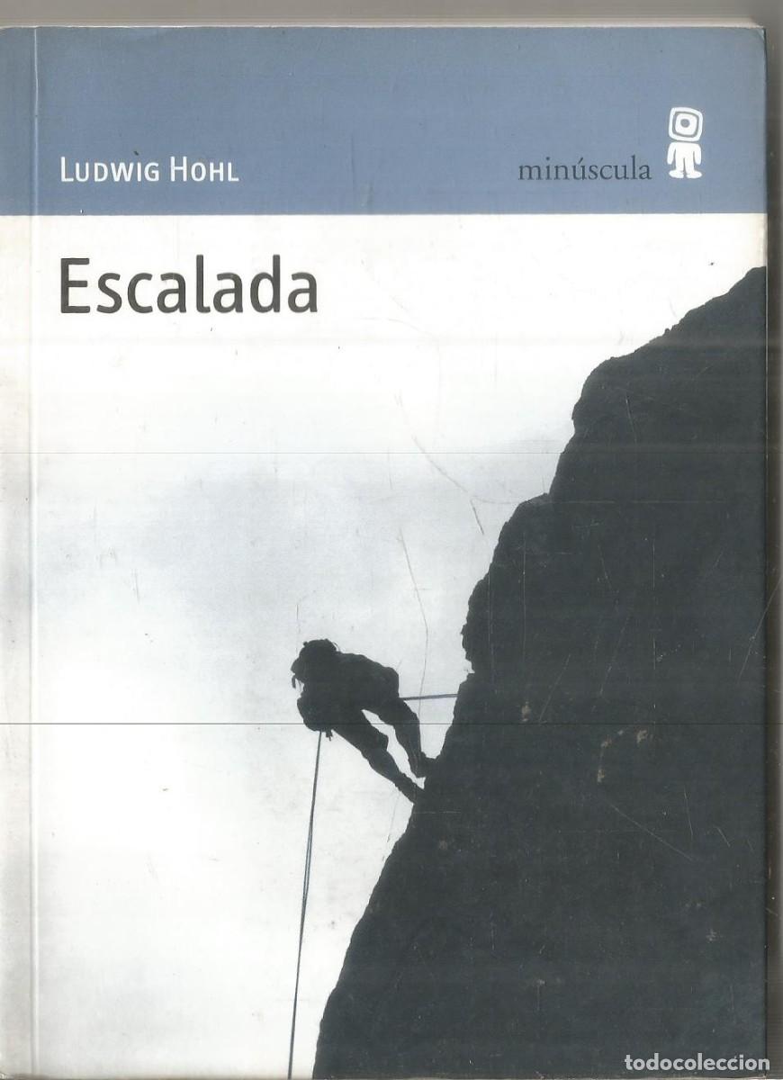 Libros de segunda mano: LUDWIG HOHL. ESCALADA. MINUSCULA. PRIMERA EDICION