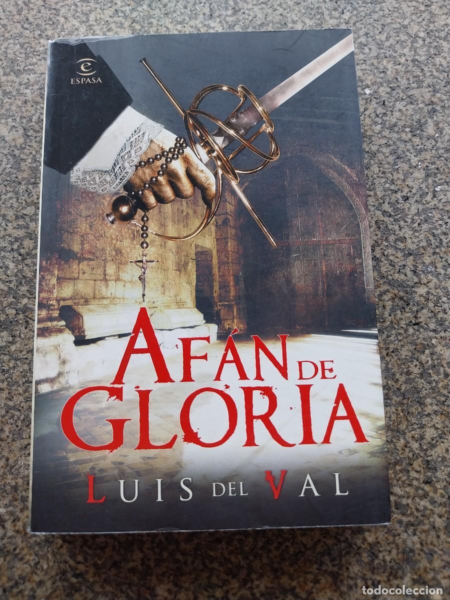 Libros de segunda mano: AFAN DE GLORIA -- LUIS DEL VAL -- ESPASA --