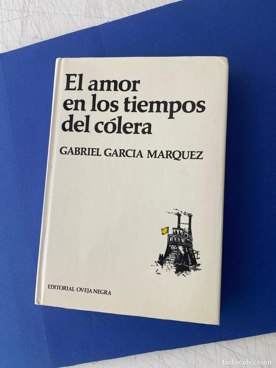Libros de segunda mano: EL AMOR EN LOS TIEMPOS DEL C&Oacute;LERA. GARC&Iacute;A M&Aacute;RQUEZ. 1&ordf; EDICI&Oacute;N. FIRMADO POR EL AUTOR. 1985