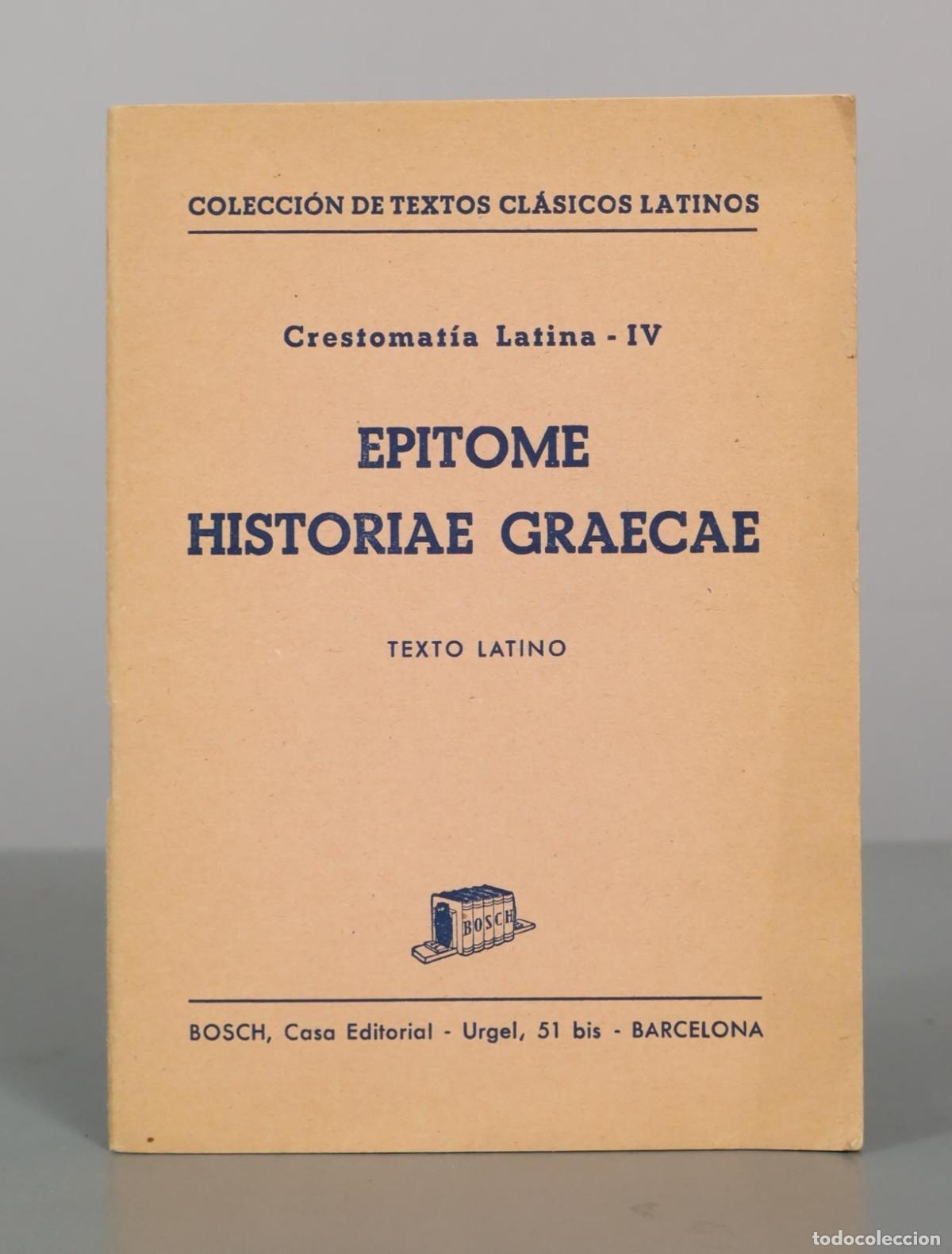 Gebrauchte B&uuml;cher: Crestomat&iacute;a Latina IV - Epitome Historiae Graecae - Texto Latino - Bosch, Casa Editorial
