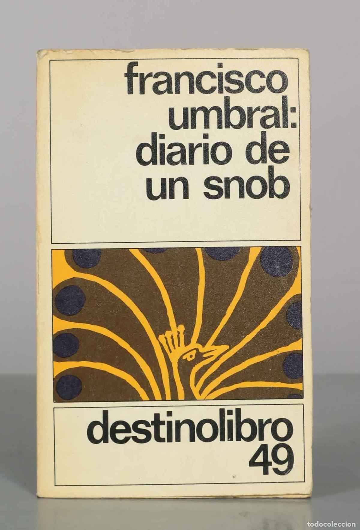 Libros de segunda mano: Diario de un snob - Francisco Umbral - Ediciones Destino