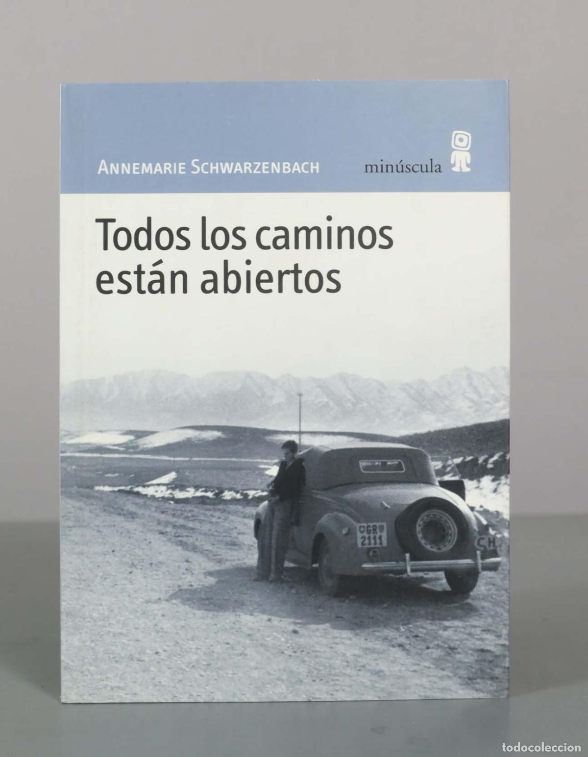 Libros de segunda mano: Todos los caminos est&aacute;n abiertos - Annemarie Schwarzenbach - editorial min&uacute;scula