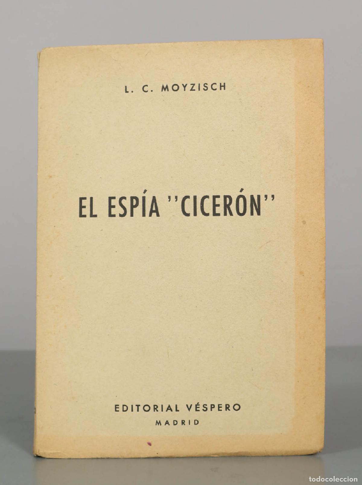 Libros de segunda mano: L. C. MOYZISCH EL ESP&Iacute;A &acute;CICER&Oacute;N&acute;