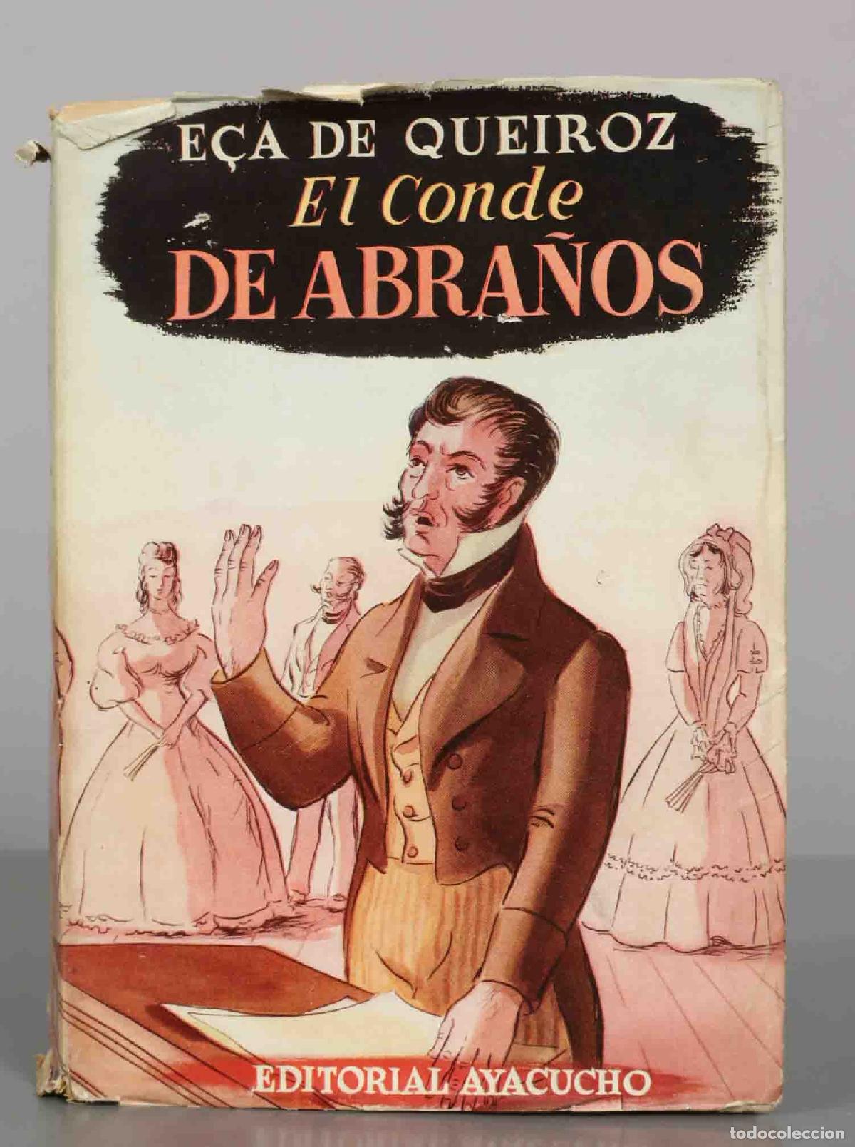 Libros de segunda mano: E&Ccedil;A DE QUEIROZ. El Conde DE ABRA&Ntilde;OS. EDITORIAL AYACUCHO