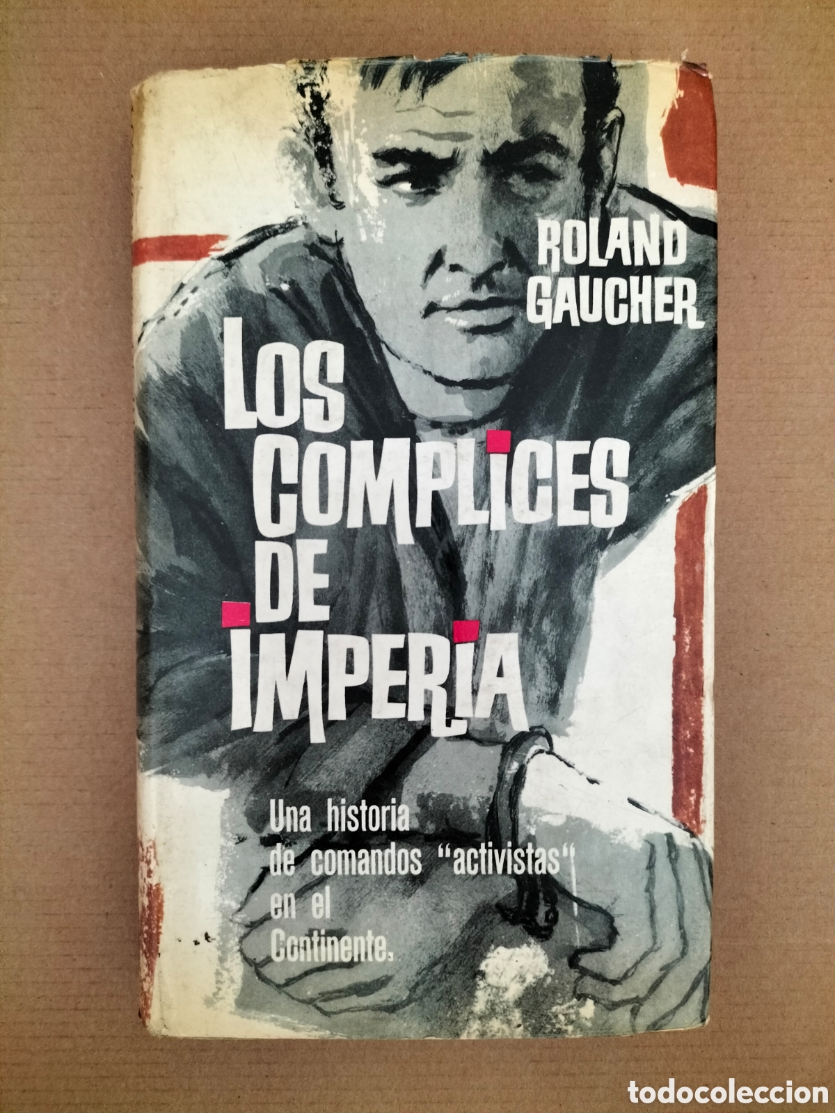 Libros de segunda mano: Los c&oacute;mplices de Imperia. Roland Gaucher. Plaza & Jan&eacute;s editores, 1962. Libro