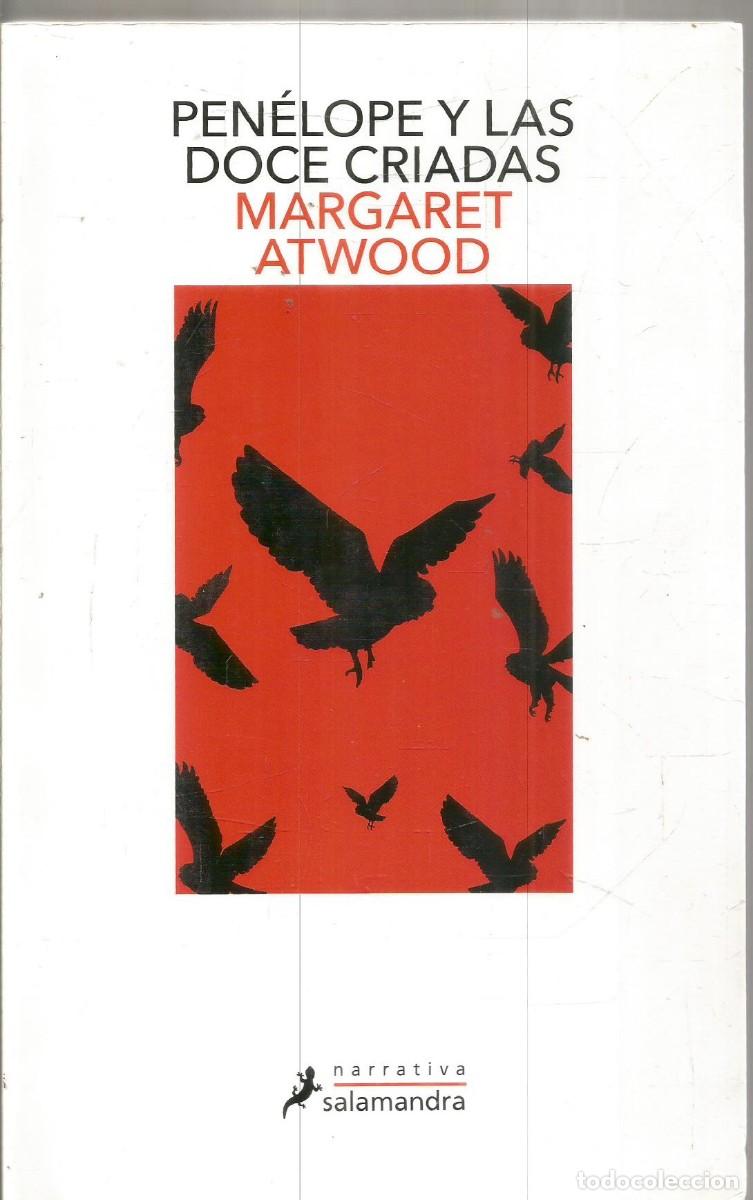 Gebrauchte B&uuml;cher: MARGARET ATWOOD. PENELOPE Y LAS DOCE CRIADAS. SALAMANDRA. PRIMERA EDICION