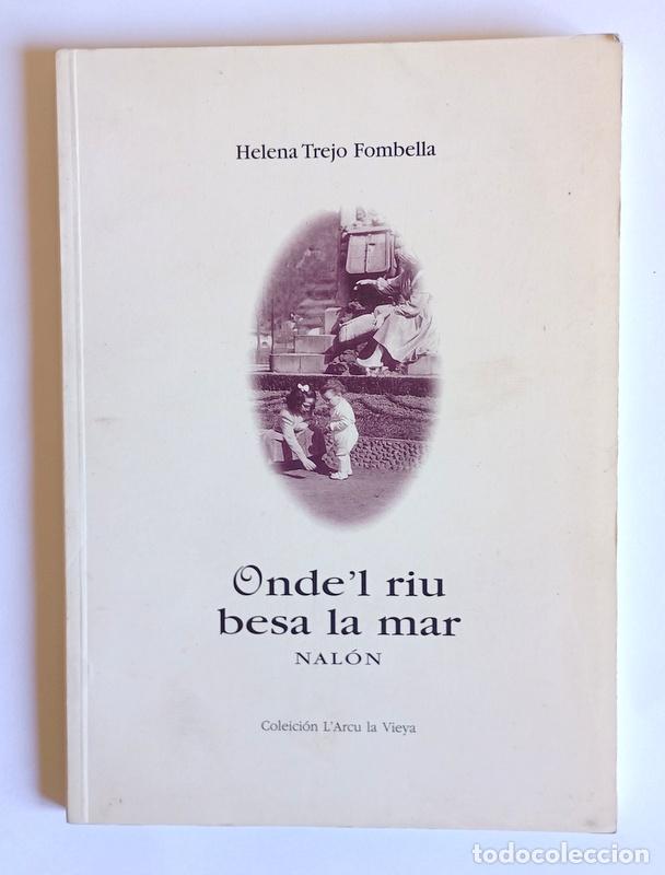Gebrauchte B&uuml;cher: ONDE&acute;L RIU BESA LA MAR - NALON - HELENA TREJO FOMBELLA - ESCRITO EN ASTURIANO