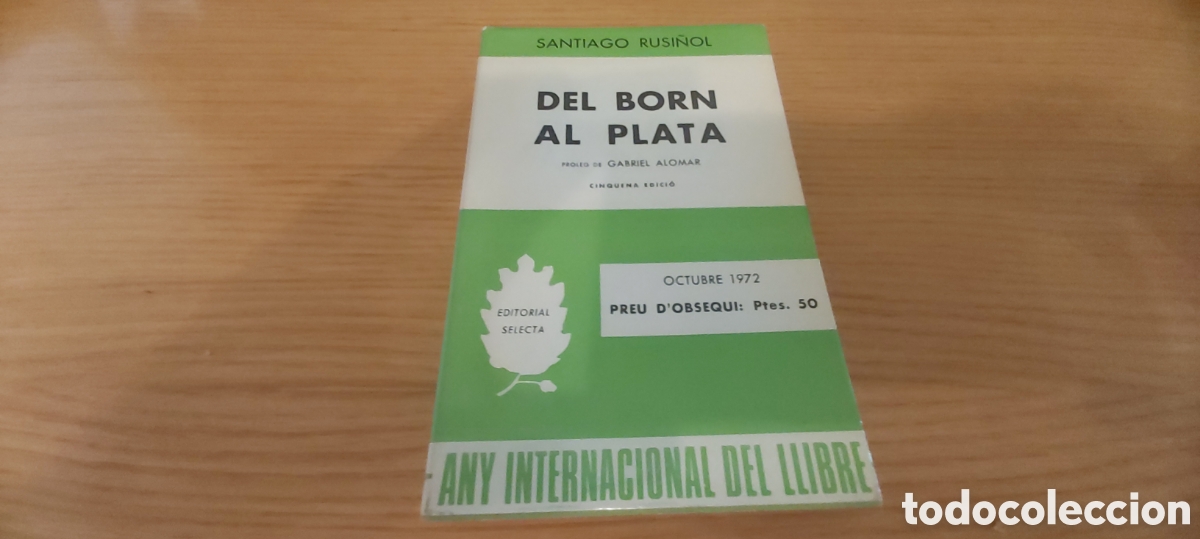 Libros de segunda mano: DEL BORN AL PLATA. SANTIAGO RUSI&Ntilde;OL. 1972