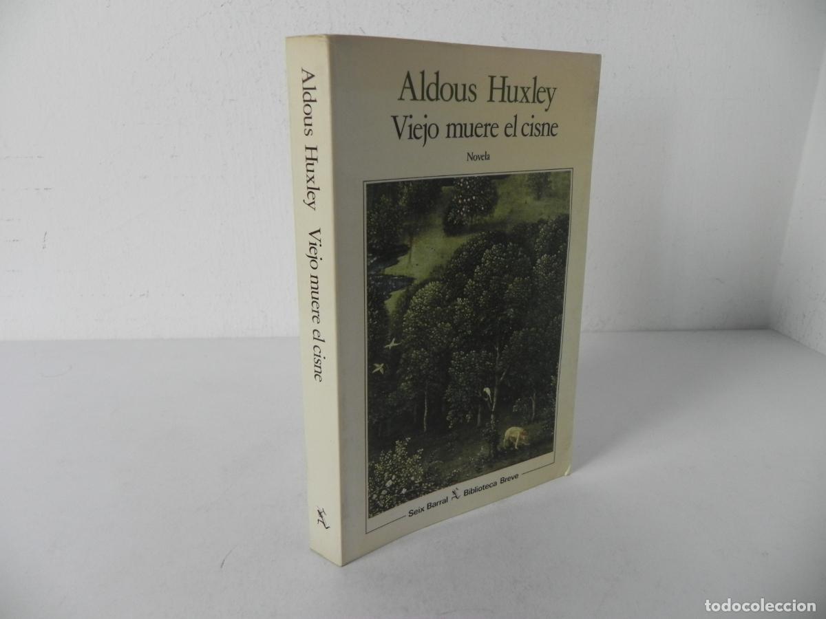 Second hand books: VIEJO MUERE EL CISNE (ALDOUS HUXLEY) SEIX BARRAL-1987 1&ordf; EDICI&Oacute;N