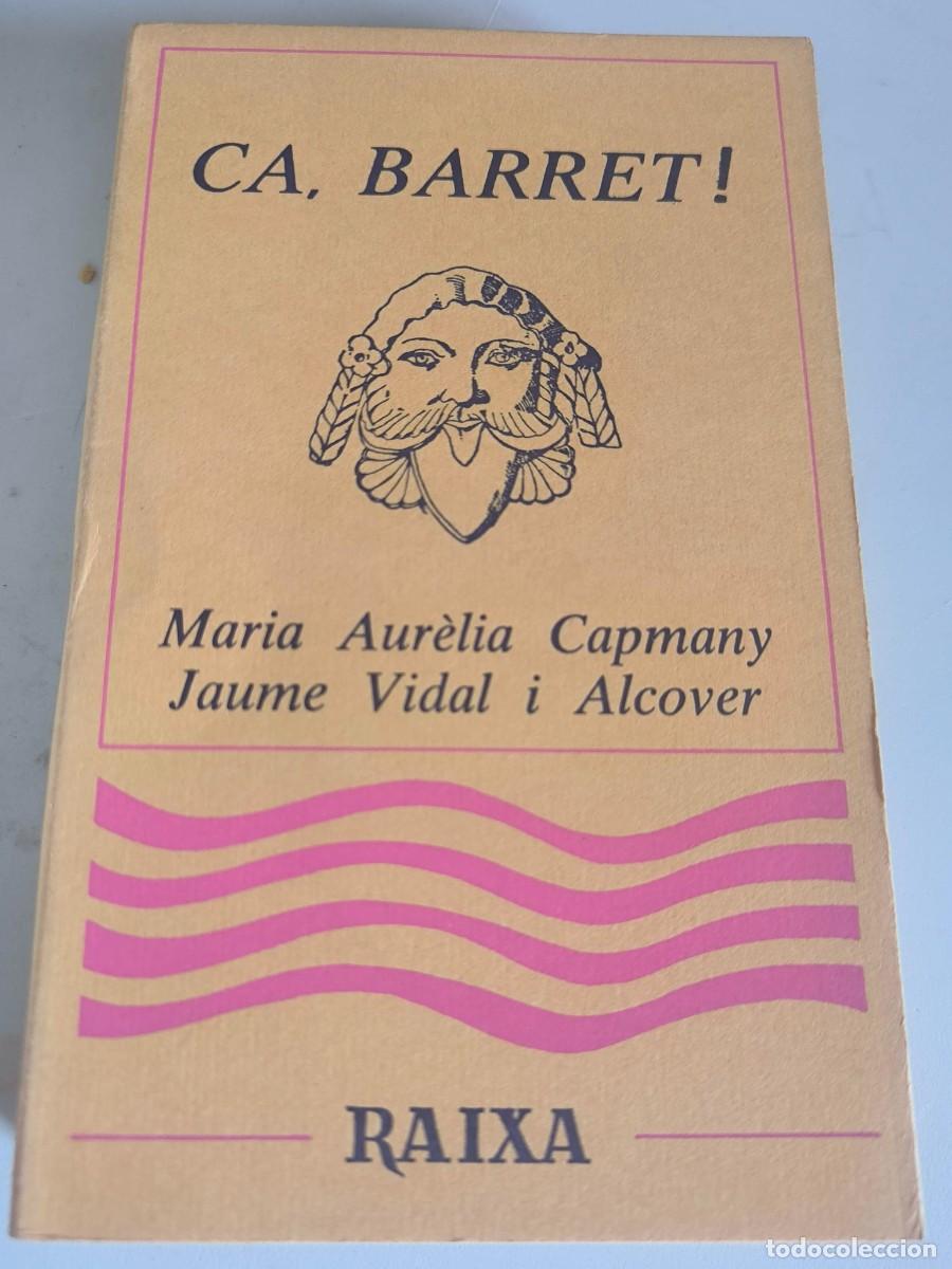 Libros de segunda mano: CA, BARRET! MARIA AURELIA CAPMANY JAUME VIDAL EDITORIAL MOLL BIBLIOTECA RAIXA