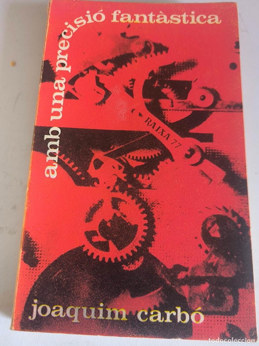 Libros de segunda mano: AMB UNA PRECISIO FANTASTICA JOAQUIM CARBO EDITORIAL MOLL BIBLIOTECA RAIXA