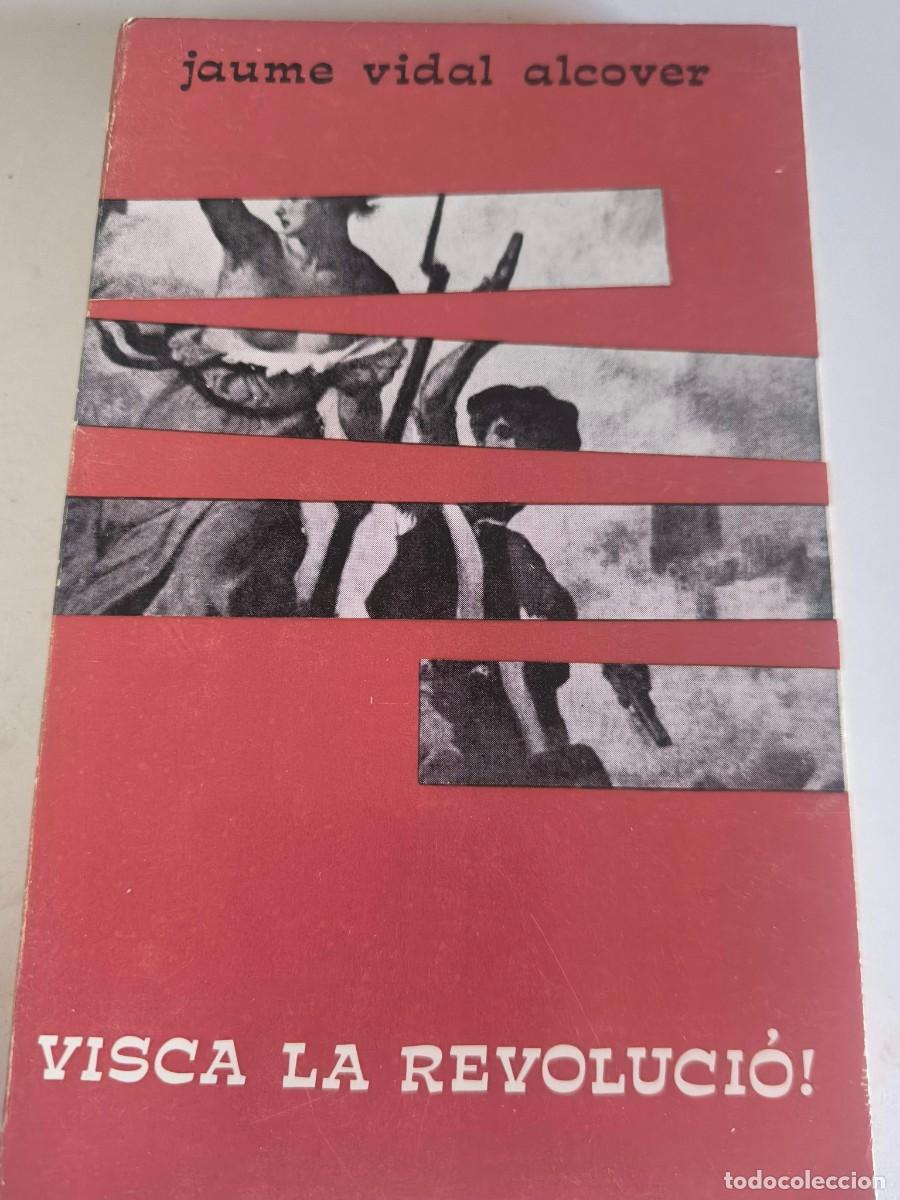 Libri di seconda mano: VISCA LA REVOLUCIO! JAUME VIDAL ALCOVER