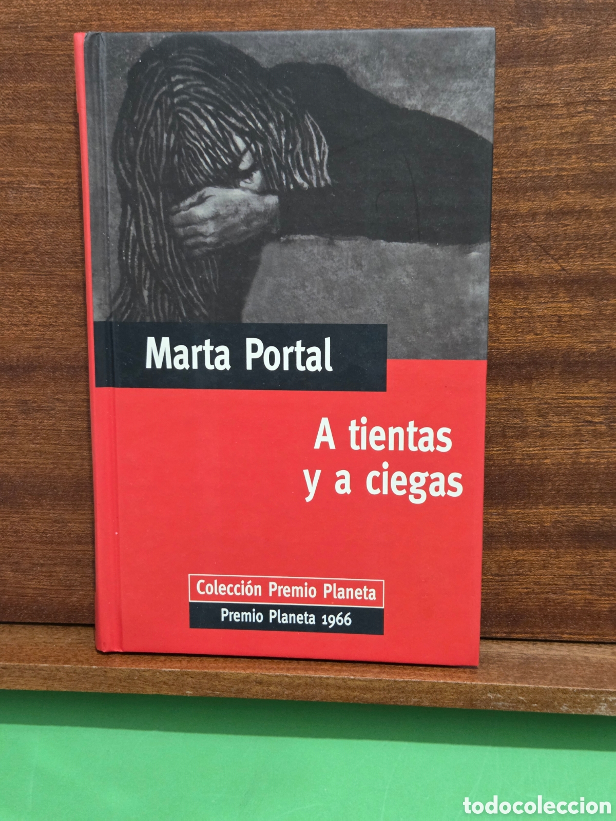 Libros de segunda mano: MARTA PORTAL...&rdquo;&rdquo;A TIENTAS Y A CIEGAS&rdquo;&rdquo;...PREMIO PLANETA 1966...EDITORIAL PLANETA...1998...