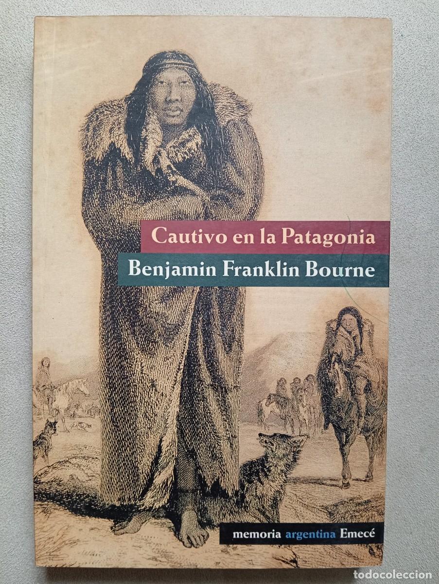 Libros de segunda mano: Benjam&iacute;n Franklin Bourne. Cautivo en la Patagonia. Traducci&oacute;n de C&eacute;sar Aira
