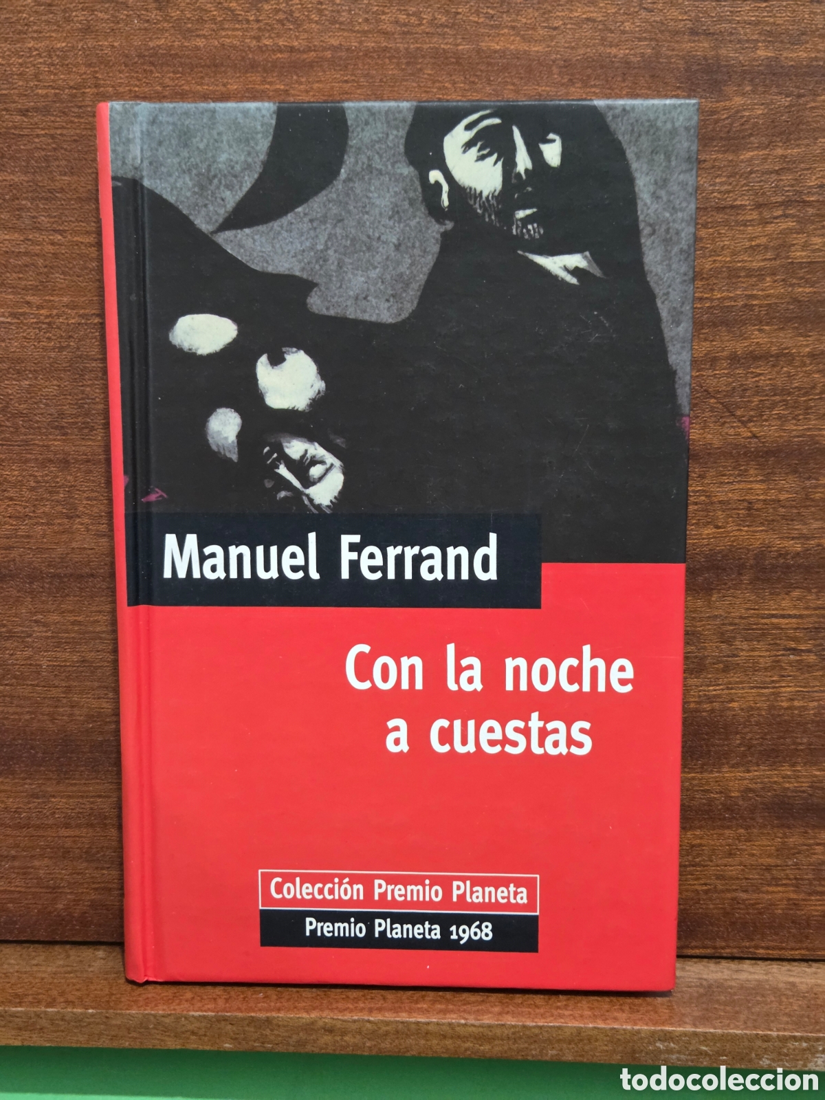 Libros de segunda mano: MANUEL FERRAND...&rdquo;&rdquo;CON LA NOCHE A CUESTAS&rdquo;&rdquo;...PREMIO PLANETA 1968...PLANETA D'AGOSTINI...1998