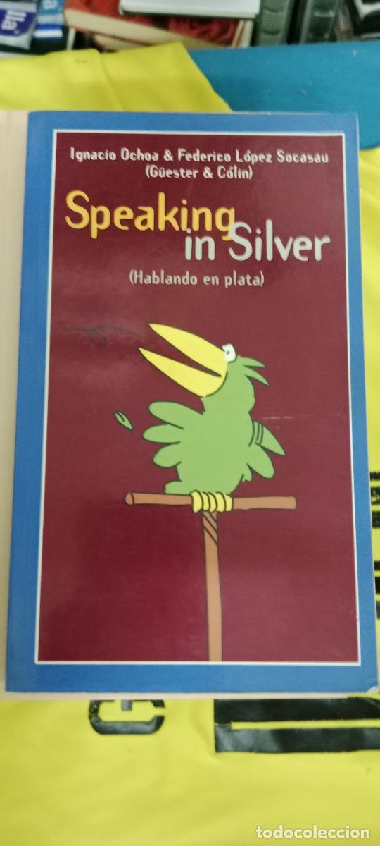 Livres d'occasion: Speaking in Silver (Hablando en plata) - Ignacio Ochoa; Federico L&oacute;pez Socasau: LIBRO GG-FCB