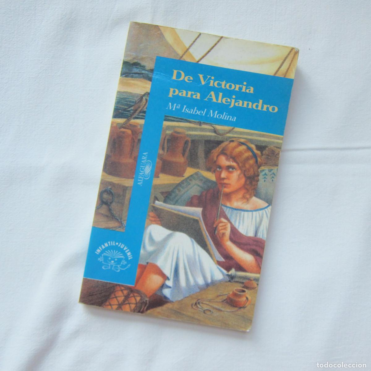 Libros de segunda mano: DE VICTORIA PARA ALEJANDRO - ISABEL MOLINA (ALFAGUARA) JUVENIL