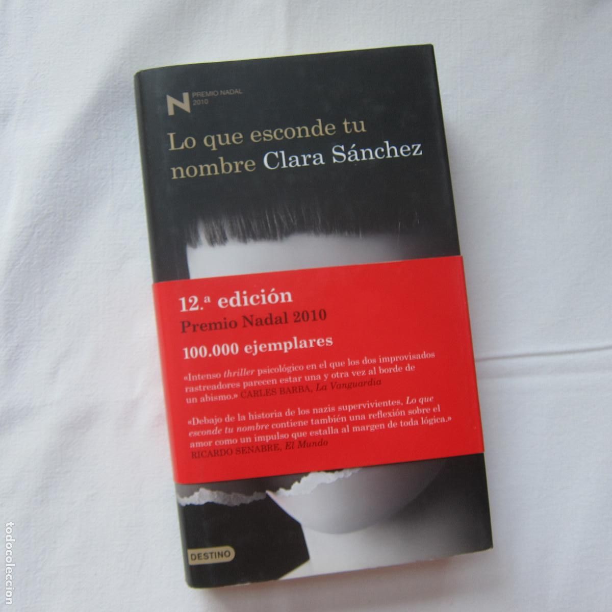 Libros de segunda mano: LO QUE ESCONDE TU NOMBRE - CLARA S&Aacute;NCHEZ (DESTINO) NOVELA