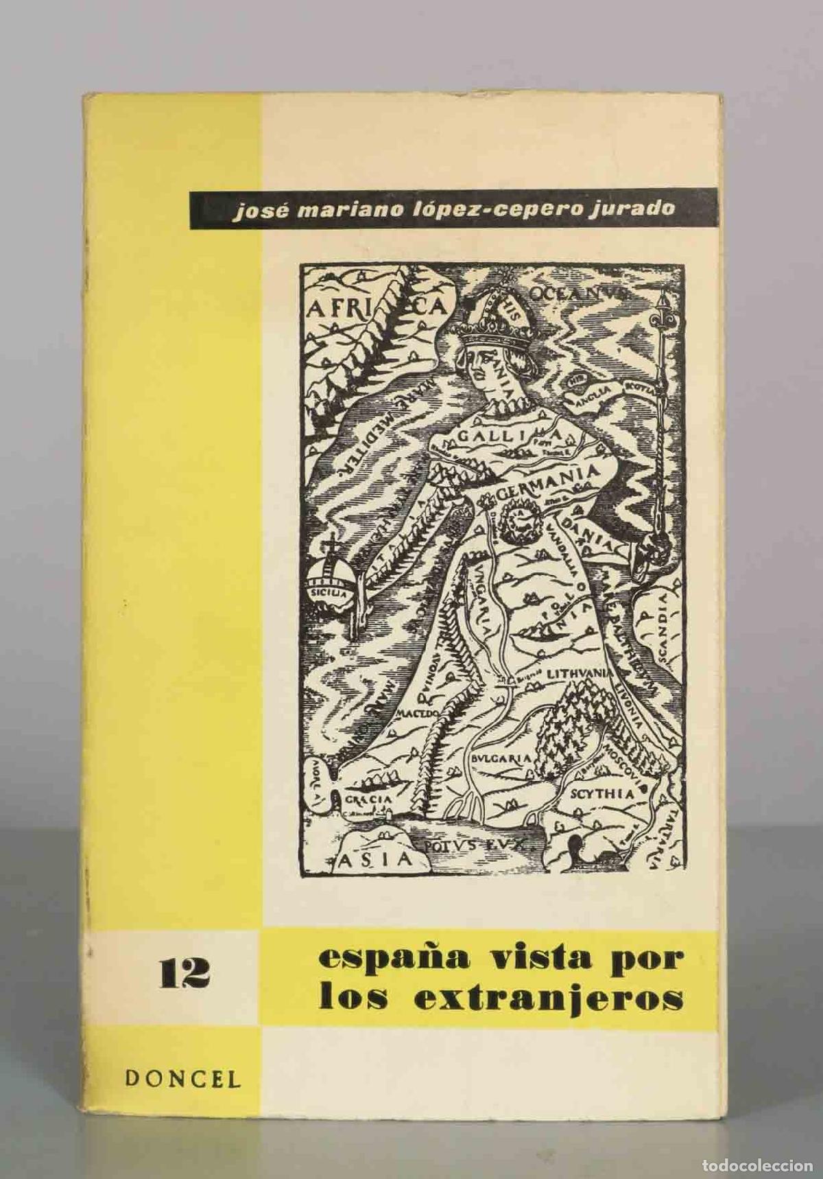 Libros de segunda mano: Espa&ntilde;a vista por los extranjeros (antolog&iacute;a) - Jos&eacute; Mariano L&oacute;pez-Cepero Jurado - Editorial Doncel