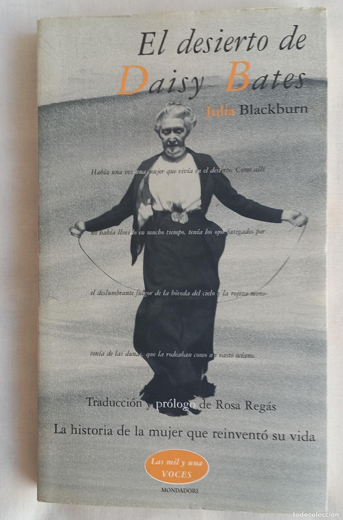Libros de segunda mano: El desierto de Daisy Bates. Julia Blackburn, editorial Mondadori 1999