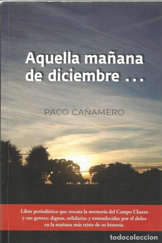 Livres d'occasion: AQUELLA MA&Ntilde;ANA DE DICIEMBRE....-PACO CA&Ntilde;AMERO-FIRMADO Y DEDICADO POR EL AUTOR