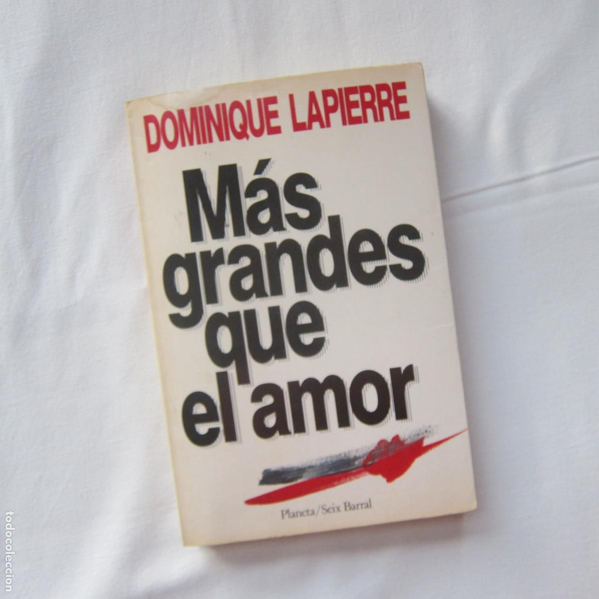 Libros de segunda mano: M&Aacute;S GRANDES QUE EL AMOR - DOMINIQUE LAPIERRE (PLANETA) NOVELA