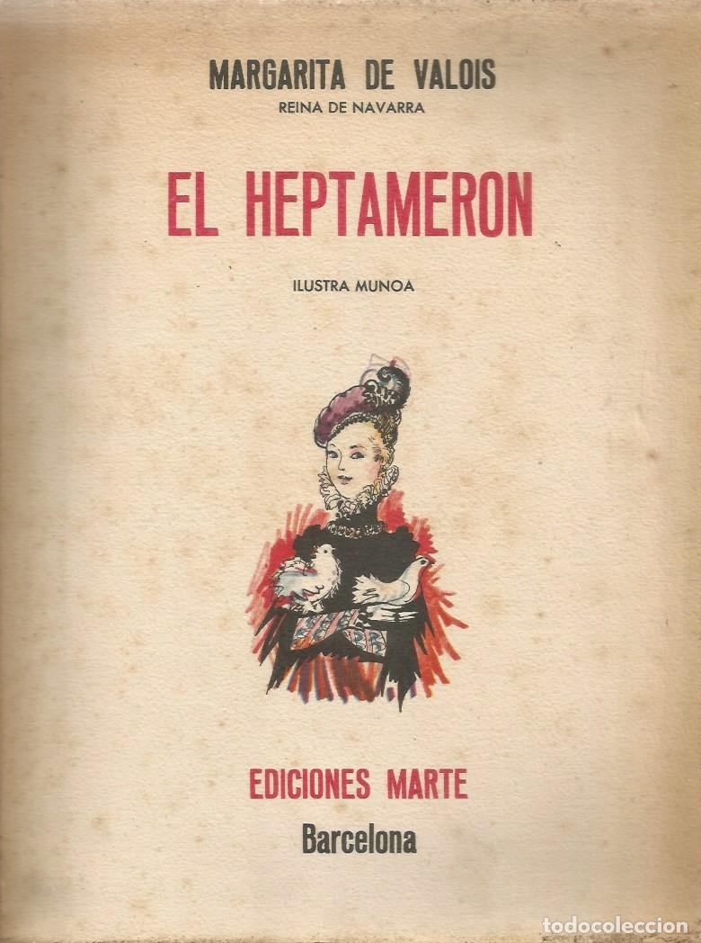 Libros de segunda mano: EL HEPTAMERON - MARGARITA DE VALOIS REINA DE NAVARRA-EDICIONES MARTE-1966
