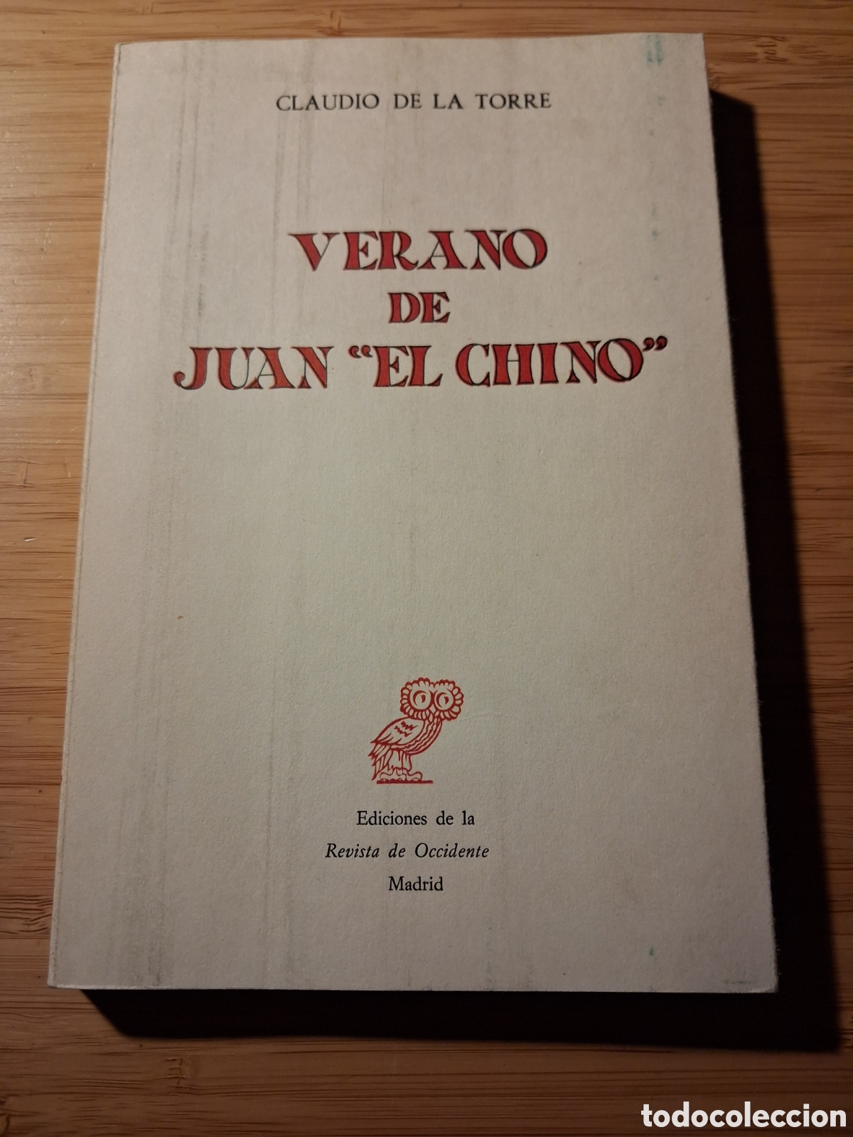 Libros de segunda mano: Verano de Juan el Chino - Claudio de la Torre (Revista de Occidente 1971)